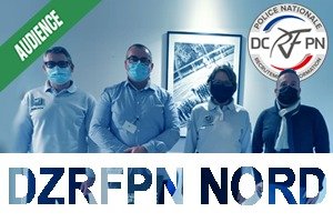 Audience avec la DZRFPN Nord du 2 février 2022