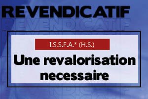 Revendicatif : ISSFA une revalorisation nécessaire