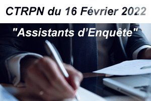 CTRPN du 16 Février 2022 : Les GREFFIERS DE POLICE s’appelleront « ASSISTANTS D'ENQUÊTE »