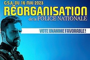 C.S.A. DU 16 MAI 2023 : RÉORGANISATION DE LA POLICE NATIONALE