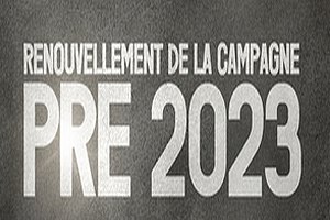 PRE 2023 : RENOUVELLEMENT DE LA CAMPAGNE