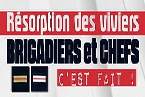 Résorption des viviers Brigadiers et Chefs : C’est fait !
