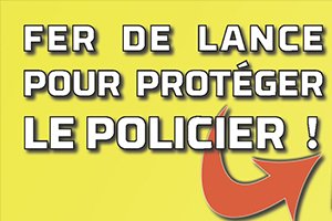 Fer de lance pour protéger le policier !