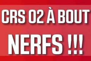 LA CRS 02 À BOUT DE NERFS !!!