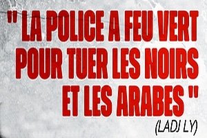 « La police a feu vert pour tuer les Noirs et les Arabes » Ladj Ly