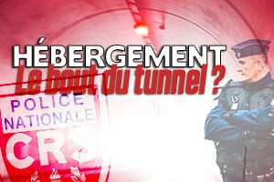 HÉBERGEMENT : Le bout du tunnel ?