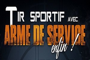 Tir sportif avec arme de service : Enfin !