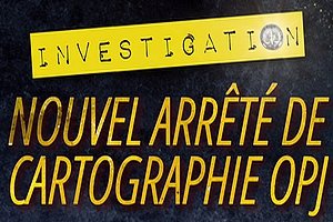 INVESTIGATION : NOUVEL ARRÊTÉ DE CARTOGRAPHIE OPJ