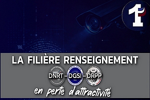 La filière RENSEIGNEMENT en perte d'attractivité